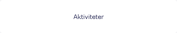 Aktiviteter