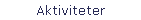 Aktiviteter
