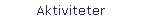Aktiviteter