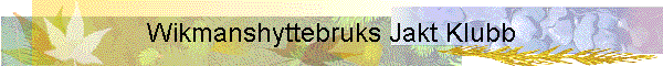 Wikmanshyttebruks Jakt Klubb